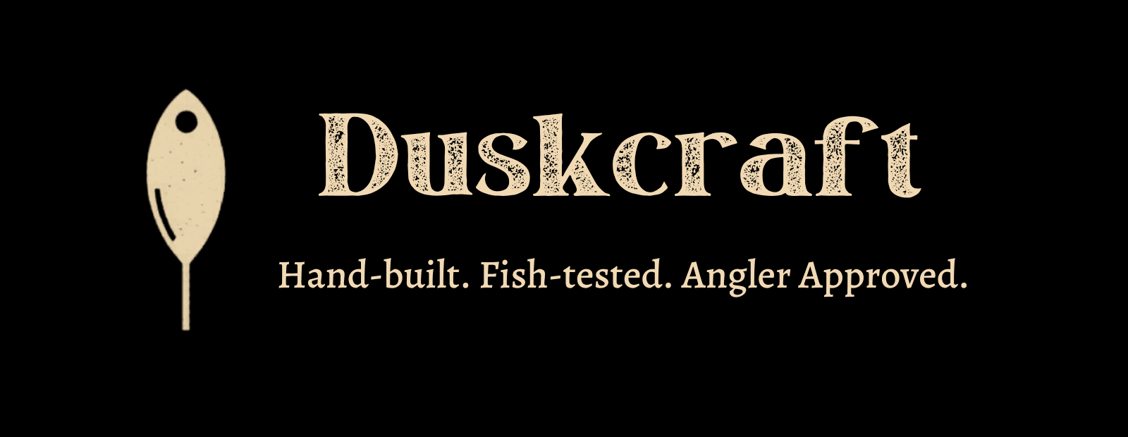 Duskcraft — Hand-built. Fish-tested. Angler Approved.